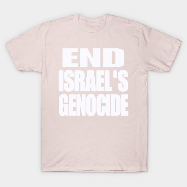 End Israel's GENOCIDE - White - Double-sided by SubversiveWare